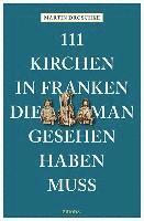 bokomslag 111 Kirchen in Franken, die man gesehen haben muss