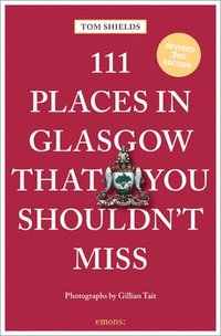 bokomslag 111 Places in Glasgow That You Shouldn't Miss