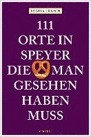 111 Orte in Speyer, die man gesehen haben muss 1