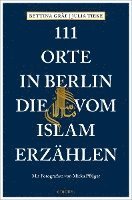 bokomslag 111 Orte in Berlin, die vom Islam erzählen