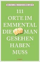 bokomslag 111 Orte im Emmental, die man gesehen haben muss