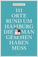 bokomslag 111 Orte rund um Hamburg, die man gesehen haben muss