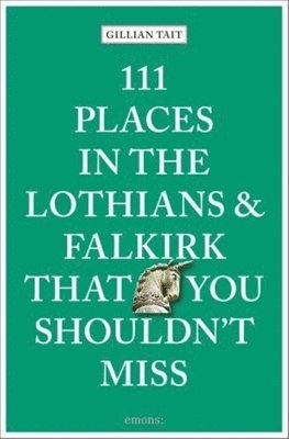 111 Places in the Lothians and Falkirk That You Shouldn't Miss