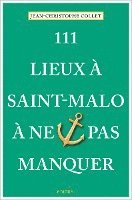bokomslag 111 Lieux à Saint-Malo à ne pas manquer