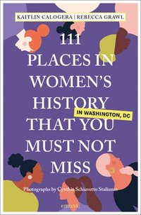 bokomslag 111 Places in Women's History in Washington DC That You Must Not Miss