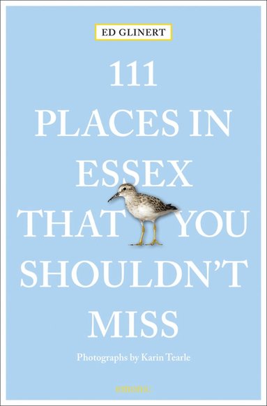 Ed Glinert - 111 Places in Essex That You Shouldn't Miss, Häftad