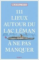 bokomslag 111 Lieux autour du lac Léman à ne pas manquer