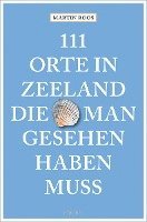 bokomslag 111 Orte in Zeeland, die man gesehen haben muss