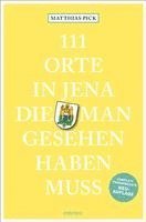 bokomslag 111 Orte in Jena, die man gesehen haben muss