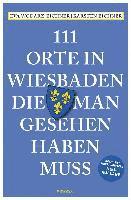 bokomslag 111 Orte in Wiesbaden, die man gesehen haben muss