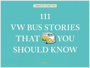 bokomslag 111 VW Bus Stories That You Should Know