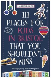 bokomslag 111 Places for Kids in Bristol That You Shouldn't Miss
