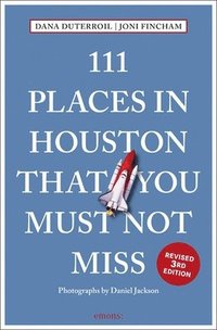 bokomslag 111 Places in Houston That You Must Not Miss