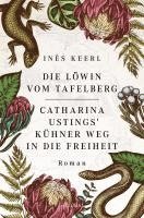 bokomslag Die Löwin vom Tafelberg. Catharina Ustings' kühner Weg in die Freiheit