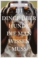 bokomslag 111 Dinge über Hunde, die man wissen muss