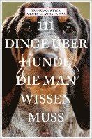 Franziska Weyer, Nicole Lützenkirchen - 111 Dinge über Hunde, die man wissen muss, Häftad