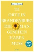 bokomslag 111 Orte in Brandenburg, die man gesehen haben muss