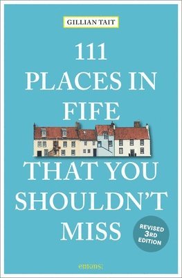 Gillian Tait - 111 Places in Fife That You Shouldn't Miss, Häftad