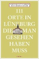 bokomslag 111 Orte in Lüneburg, die man gesehen haben muss