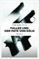Reinhard Rohn - Faller und der Pate von Köln, Häftad