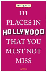 bokomslag 111 Places in Hollywood That You Must Not Miss