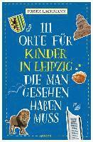 bokomslag 111 Orte für Kinder in Leipzig, die man gesehen haben muss