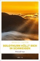 Christof Gasser - Solothurn hüllt sich in Schweigen, Inbunden