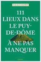 bokomslag 111 Lieux dans le Puy-de-Dôme à ne pas manquer