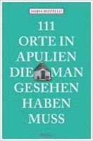 Daria Rizzello - 111 Orte in Apulien, die man gesehen haben muss, Häftad