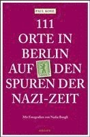 bokomslag 111 Orte in Berlin auf den Spuren der Nazi-Zeit