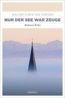 Walter Christian Kärger - Nur der See war Zeuge, Häftad