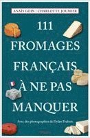 111 Fromages français à ne pas manquer