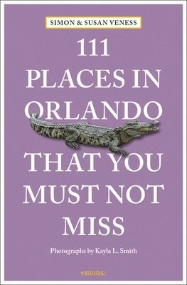 bokomslag 111 Places in Orlando That You Must Not Miss