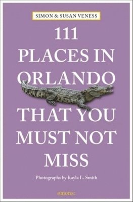 111 Places in Orlando That You Must Not Miss 1