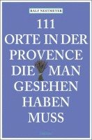 bokomslag 111 Orte in der Provence, die man gesehen haben muss