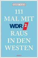 bokomslag 111 Mal mit WDR 2 raus in den Westen