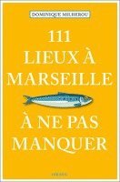 bokomslag 111 Lieux à Marseille à ne pas manquer