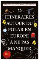 Benjamin Amiguet, Marc Voltenauer - 22 Itinéraires autour du polar en Europe à ne pas manquer, Häftad