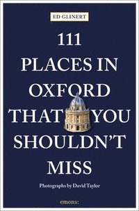 bokomslag 111 Places in Oxford That You Shouldn't Miss