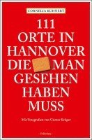 bokomslag 111 Orte in Hannover die man gesehen haben muss