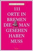 Bernd F. Gruschwitz - 111 Orte in Bremen, die man gesehen haben muss, Häftad