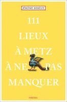 bokomslag 111 Lieux à Metz à ne pas manquer