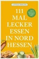 Lothar Simmank - 111 Mal lecker essen in Nordhessen - Wo's schmegged, Häftad