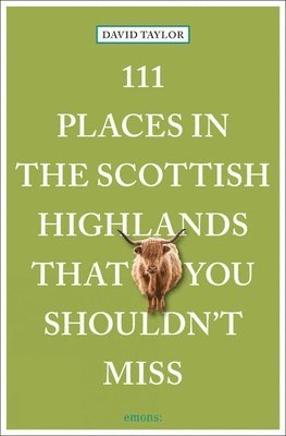 111 Places in the Scottish Highlands That You Shouldn't Miss 1