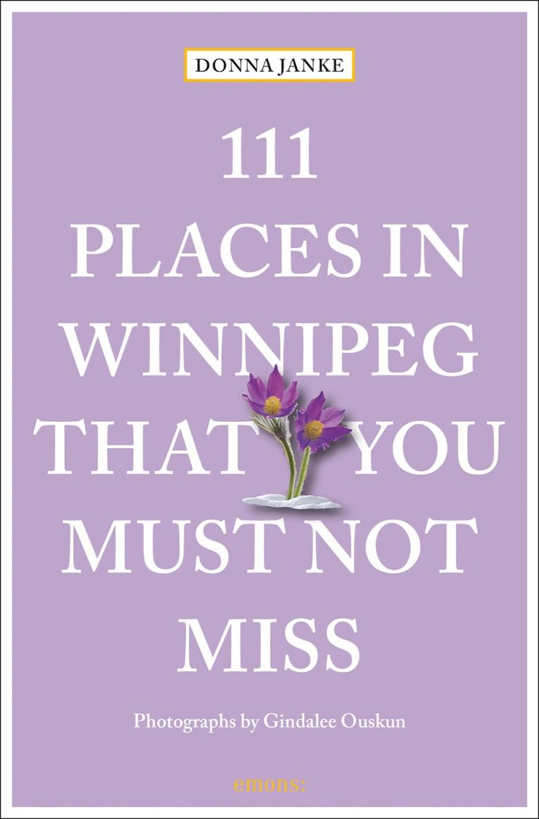 Donna Janke - 111 Places in Winnipeg That You Must Not Miss, Häftad