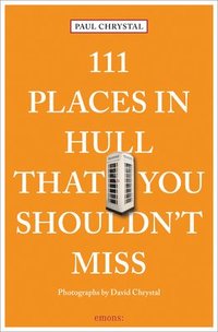 bokomslag 111 Places in Hull That You Shouldn't Miss