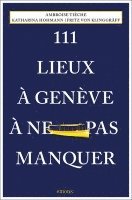 bokomslag 111 Lieux à Genève à ne pas manquer