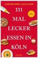 Carsten Henn, Julia Floß - 111 Mal lecker essen in Köln, Häftad
