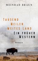 Meinrad Braun - Tausend Meilen weites Land. Ein früher Western, Häftad
