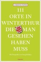 bokomslag 111 Orte in Winterthur, die man gesehen haben muss